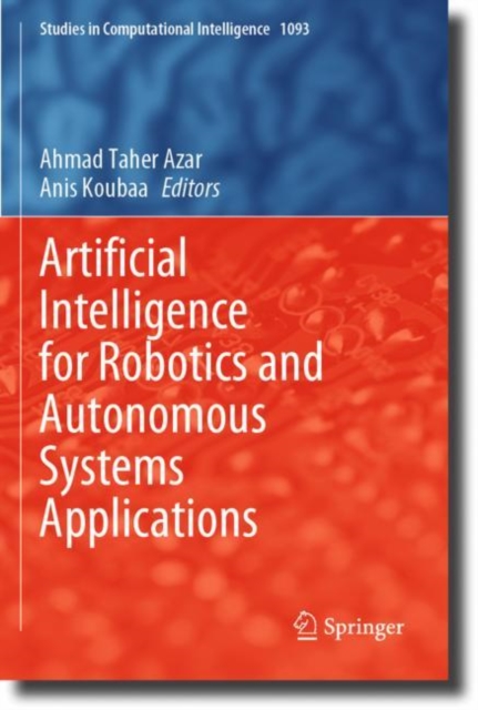 Artificial Intelligence for Robotics and Autonomous Systems Applications