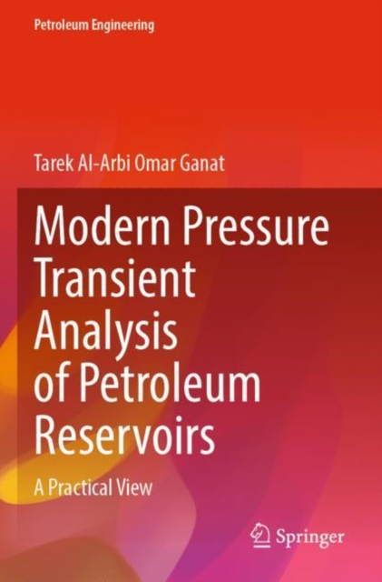 Modern Pressure Transient Analysis of Petroleum Reservoirs