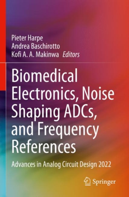 Biomedical Electronics, Noise Shaping ADCs, and Frequency References