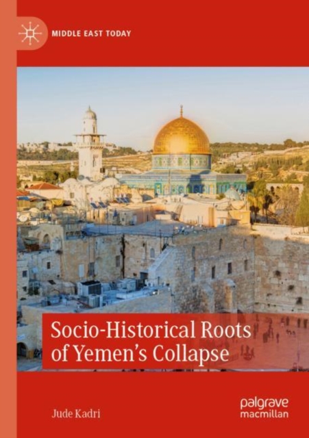 Socio-Historical Roots of Yemen’s Collapse