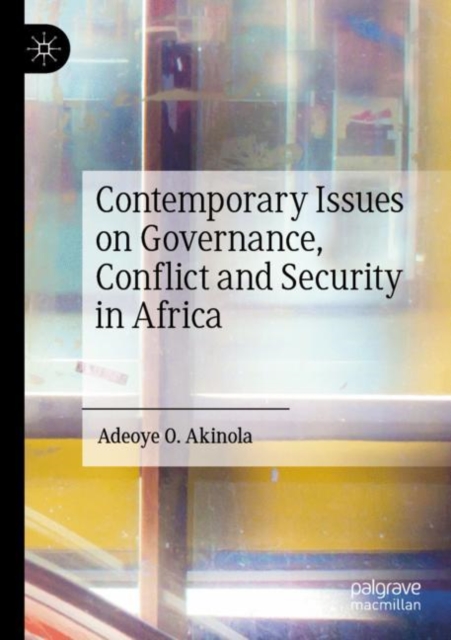 Contemporary Issues on Governance, Conflict and Security in Africa