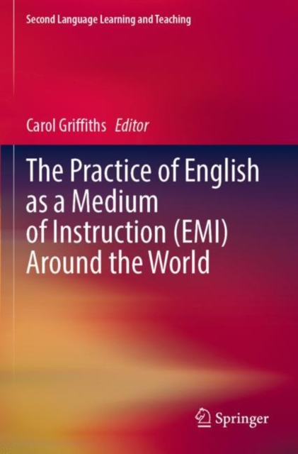 The Practice of English as a Medium of Instruction (EMI) Around the World