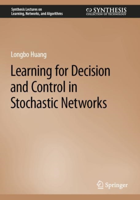 Learning for Decision and Control in Stochastic Networks