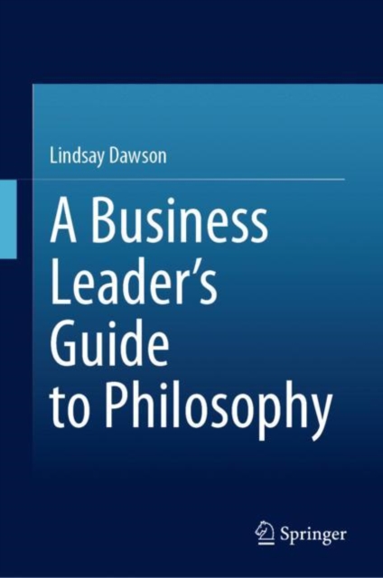 Business Leader's Guide to Philosophy