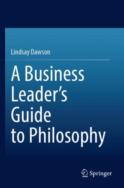 A Business Leader’s Guide to Philosophy