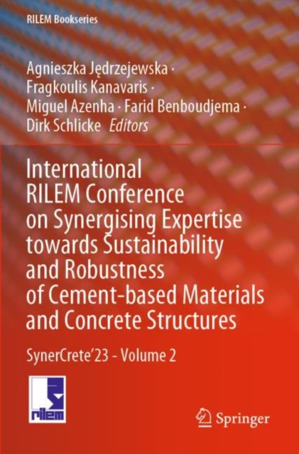 International RILEM Conference on Synergising Expertise towards Sustainability and Robustness of Cement-based Materials and Concrete Structures