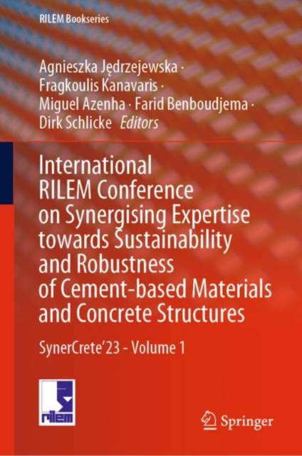 International RILEM Conference on Synergising Expertise towards Sustainability and Robustness of Cement-based Materials and Concrete Structures