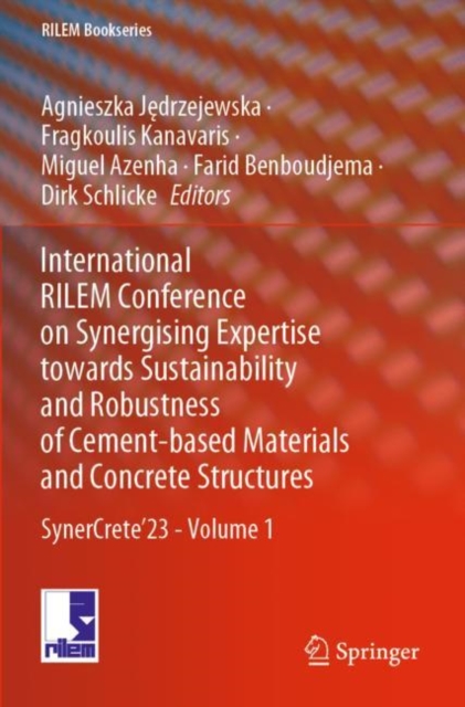 International RILEM Conference on Synergising Expertise towards Sustainability and Robustness of Cement-based Materials and Concrete Structures