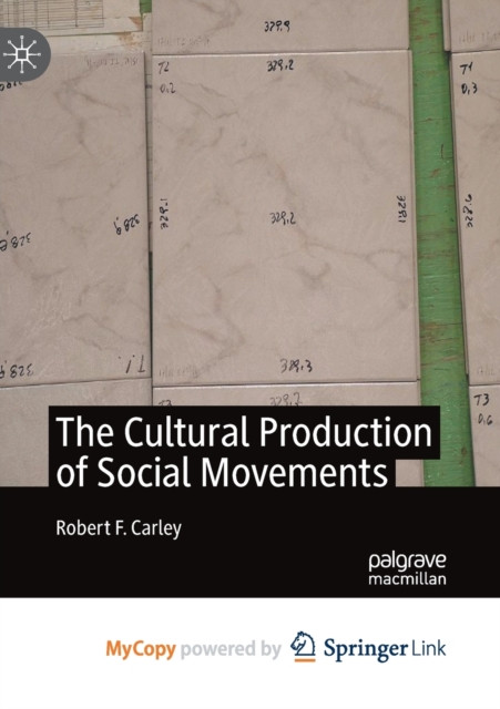 The Cultural Production of Social Movements