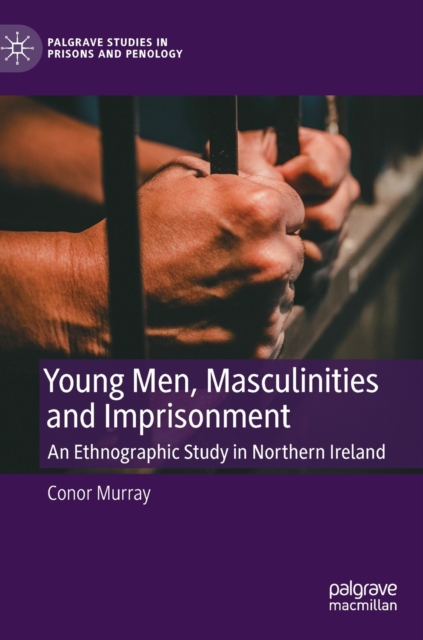 Young Men, Masculinities and Imprisonment