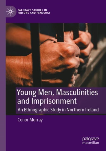 Young Men, Masculinities and Imprisonment