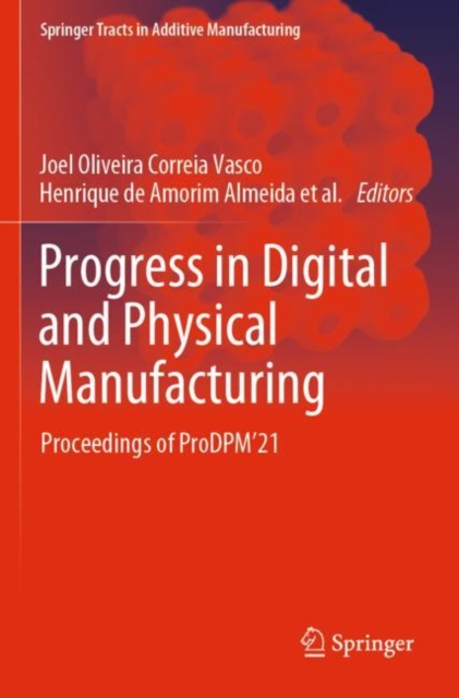 Progress in Digital and Physical Manufacturing