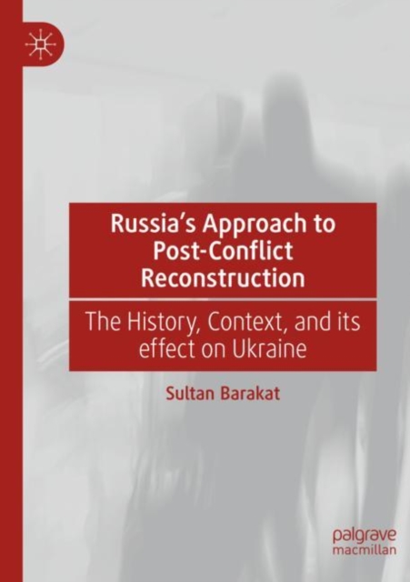 Russia's Approach to Post-Conflict Reconstruction