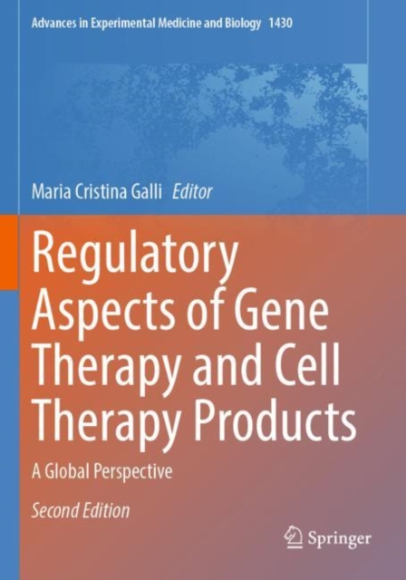 Regulatory Aspects of Gene Therapy and Cell Therapy Products