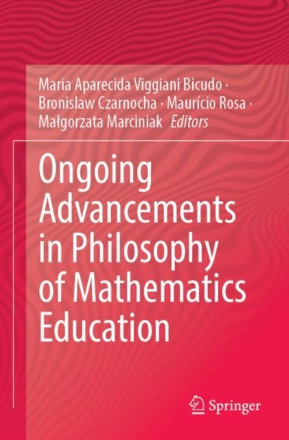 Ongoing Advancements in Philosophy of Mathematics Education