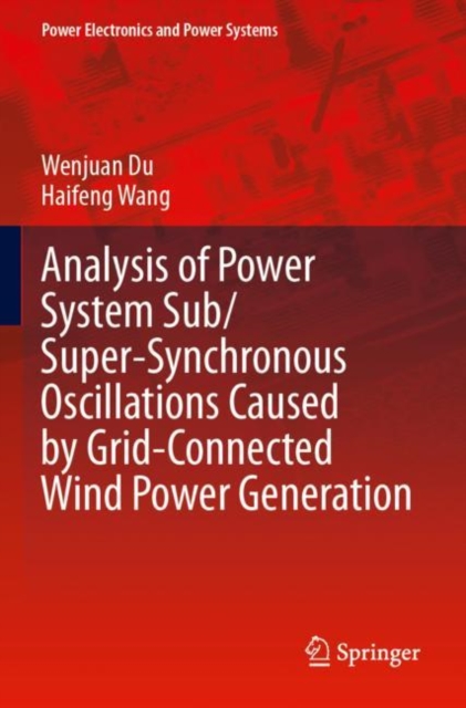 Analysis of Power System Sub/Super-Synchronous Oscillations Caused by Grid-Connected Wind Power Generation