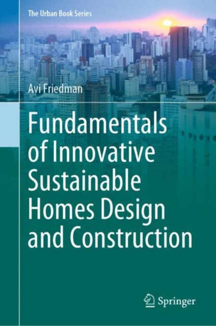 Fundamentals of Innovative Sustainable Homes Design and Construction