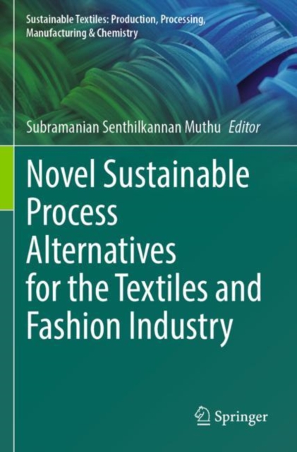 Novel Sustainable Process Alternatives for the Textiles and Fashion Industry