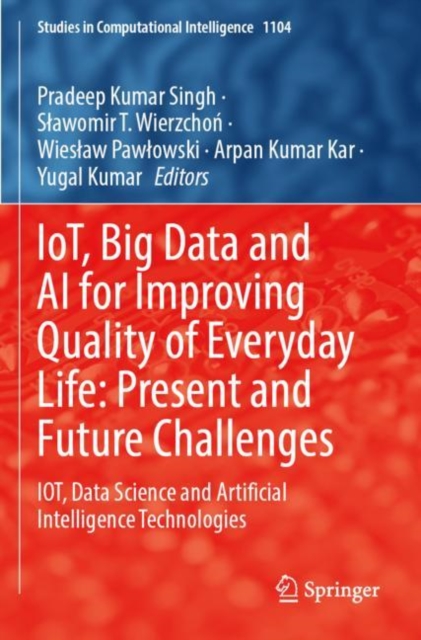 IoT, Big Data and AI for Improving Quality of Everyday Life: Present and Future Challenges