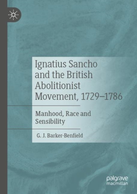 Ignatius Sancho and the British Abolitionist Movement, 1729-1786