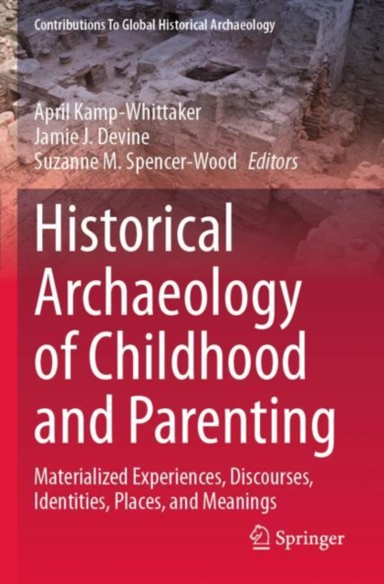 Historical Archaeology of Childhood and Parenting