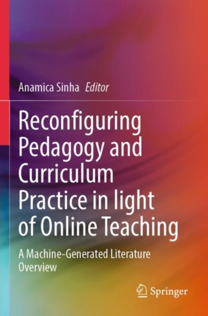 Reconfiguring Pedagogy and Curriculum Practice in Light of Online Teaching