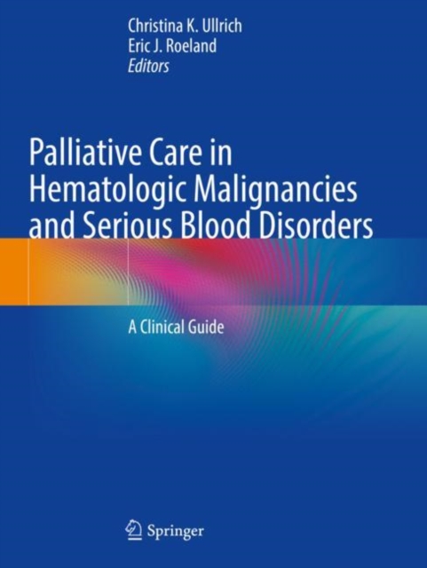 Palliative Care in Hematologic Malignancies and Serious Blood Disorders