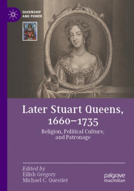 Later Stuart Queens, 1660–1735