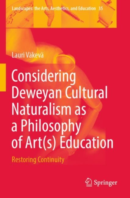 Considering Deweyan Cultural Naturalism as a Philosophy of Art(s) Education
