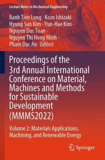 Proceedings of the 3rd Annual International Conference on Material, Machines and Methods for Sustainable Development (MMMS2022)
