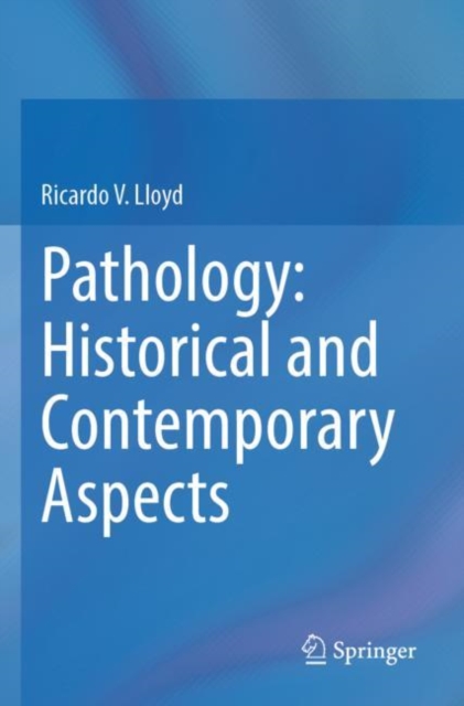 Pathology: Historical and Contemporary Aspects