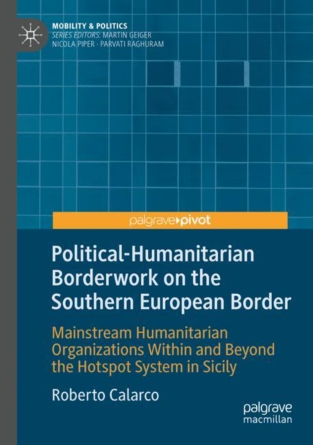 Political-Humanitarian Borderwork on the Southern European Border