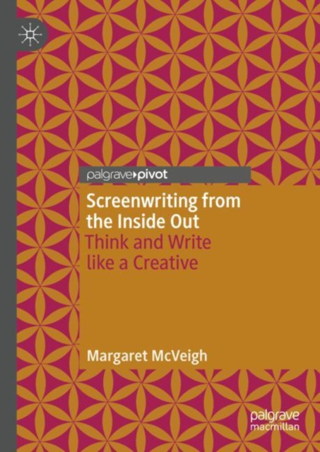 Screenwriting from the Inside Out