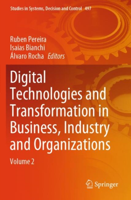 Digital Technologies and Transformation in Business, Industry and Organizations