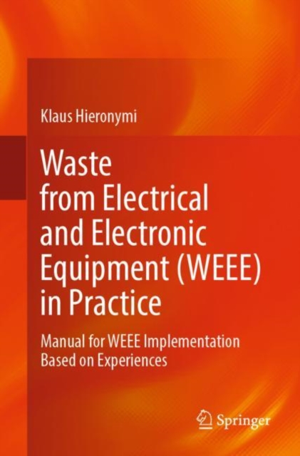 Waste from Electrical and Electronic Equipment (WEEE) in Practice