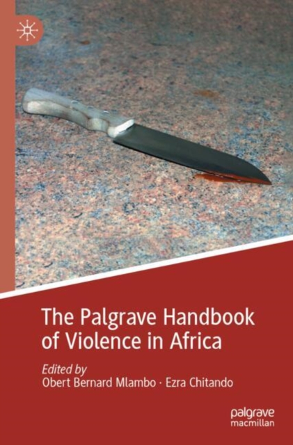 The Palgrave Handbook of Violence in Africa