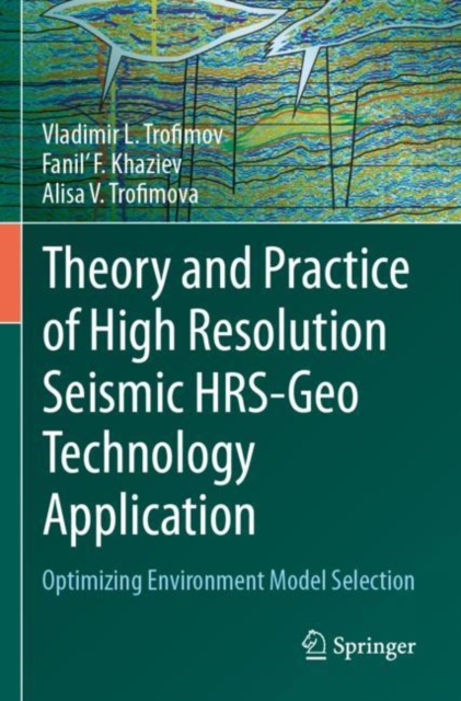 Theory and Practice of High Resolution Seismic HRS-Geo Technology Application