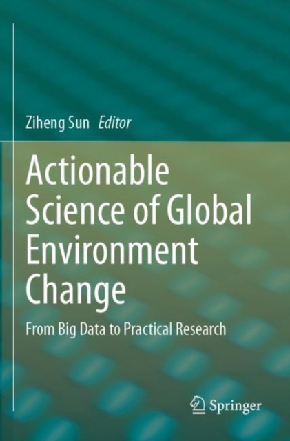 Actionable Science of Global Environment Change