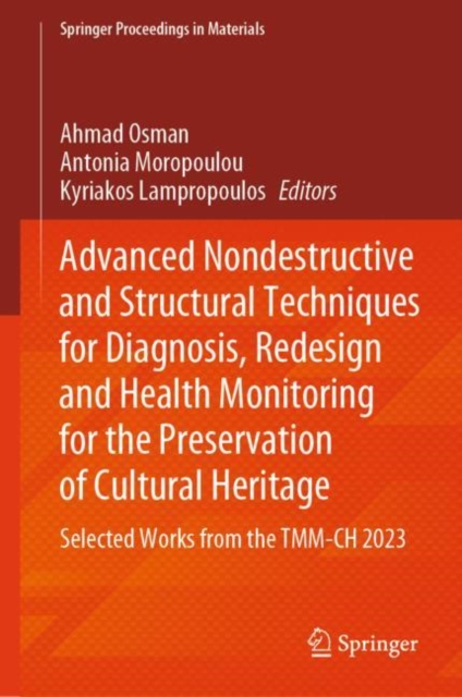 Advanced Nondestructive and Structural Techniques for Diagnosis, Redesign and Health Monitoring for the Preservation of Cultural Heritage