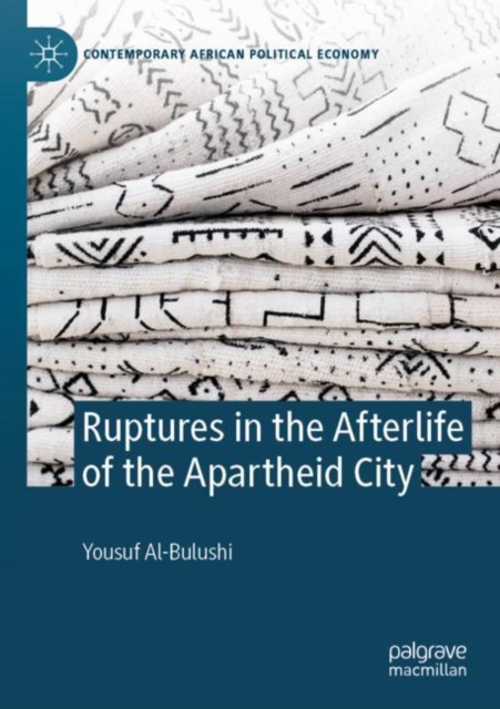 Ruptures in the Afterlife of the Apartheid City