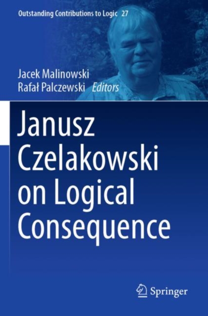 Janusz Czelakowski on Logical Consequence