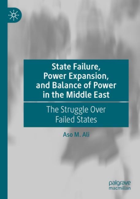 State Failure, Power Expansion, and Balance of Power in the Middle East