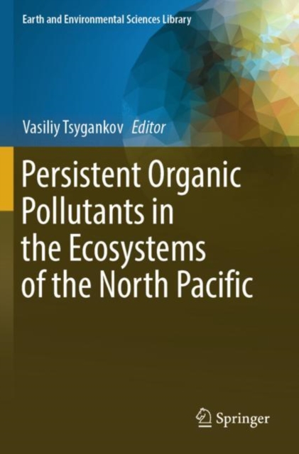Persistent Organic Pollutants in the Ecosystems of the North Pacific