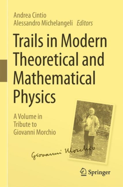 Trails in Modern Theoretical and Mathematical Physics