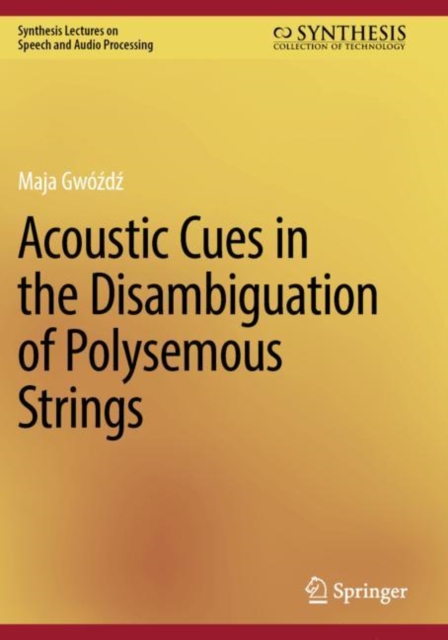 Acoustic Cues in the Disambiguation of Polysemous Strings