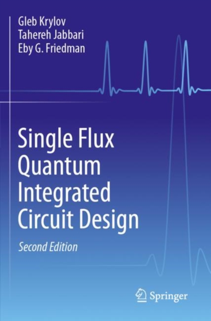 Single Flux Quantum Integrated Circuit Design