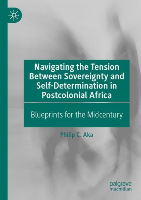 Navigating the Tension Between Sovereignty and Self-Determination in Postcolonial Africa