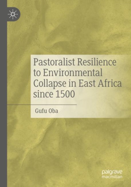 Pastoralist Resilience to Environmental Collapse in East Africa since 1500