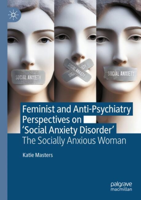 Feminist and Anti-Psychiatry Perspectives on ‘Social Anxiety Disorder’