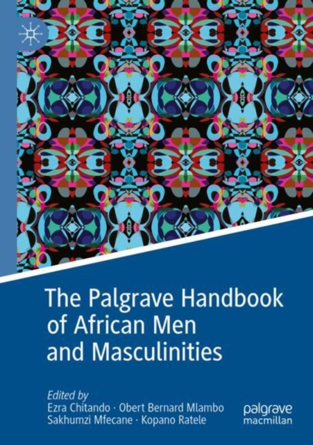 The Palgrave Handbook of African Men and Masculinities
